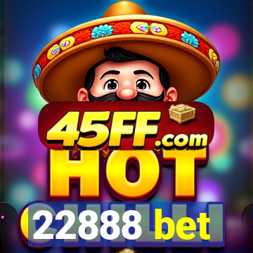 22888 bet